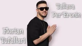 Florian Tufallari - Tallava per Eronin