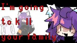 I'M GOING TO K1LL YOUR FAMILY=) meme