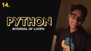 Internals of Loops | Python Course in Hindi #14
