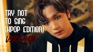 Try Not To Sing!! (Kpop Edition) P4 🎤💀