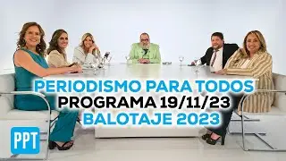 Periodismo Para Todos | DECISIÓN 23 - Edición especial - BALOTAJE - PROGRAMA COMPLETO 19/11/23