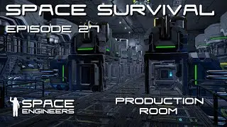 Space Engineers - Space Survival - Ep27 - Getting the Production Online, Reavers Visit Again!
