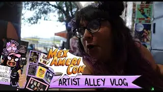 MexAmericon 2024 - Artist Alley Vlog
