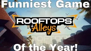 This is The FUNNIEST Game Out This Year! (Rooftops & Alleys)