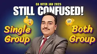 Still Confused: Single Group or Both Group? | CA Inter Jan 25 | How to Crack CA Inter in 1st Attempt