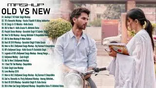 Old Vs New Bollywood Mashup Songs 2020 - Collection Of Best Bollywood Mashup Songs - Indian Mashup