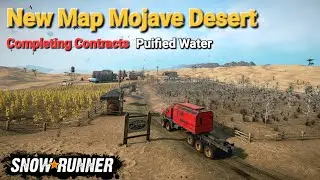 New Map Mojave Desert Completing Contracts Puified Water In SnowRunner Season 9 