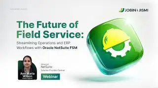The Future of Field Service: Streamlining Operations and ERP Workflows with Oracle NetSuite FSM