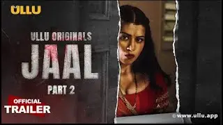 JAAL Part 2 ULLU originals Official Trailer Releasing on 28th June 2022