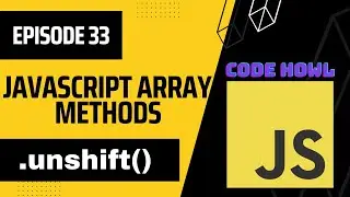 unshift Array Method in JavaScript | Episode 33