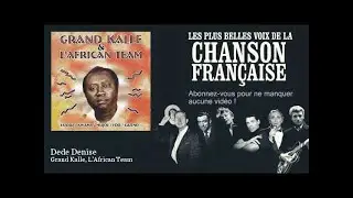 Grand Kalle, L'African Team - Dede Denise