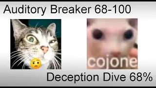 Auditory Breaker 68-100 + Deception Dive 68%