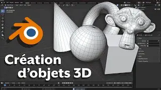 BLENDER - Comment créer des objets 3D ? (Introduction) (débutant)