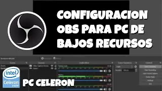 HOW TO CONFIGURE OBS FOR LOW-END PCS | CELERON PC