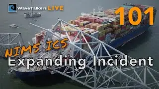 Key Bridge: ICS Expanding Incident - WaveTalkers LIVE 101