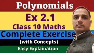EXERCISE 2.1 CLASS 10 MATHS NCERT SOLUTIONS BY SATISH MITTAL | CH 2 POLYNOMIALS CLASS 10 MATHS