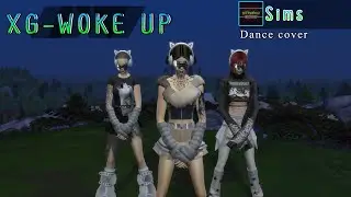XG - WOKE UP [Sims 4 Dance cover]