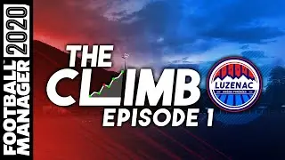 The Climb FM20 | Episode 1 - Leaving Base Camp | Football Manager 2020