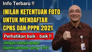 Info terbaru !! Inilah Ketentuan foto untuk daftar CPNS dan PPPK 2021 || Jangan Sampai Keliru !