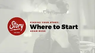 01 Finding Your Story - 2 Where To Start