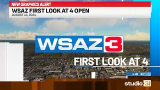 WSAZ First Look at 4 Open, 8/12/2024 (New Graphics)