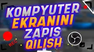 KOMPYUTER EKRANINI ZAPIS QILISH