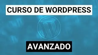 Curso Wordpress Avanzado Gratis 2024