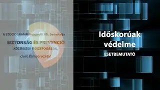 Biztonság és prevenció közösségi összefogással - Időskorúak védelme