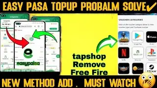 Easy pasa Top up problem solve✔ | tap shop remove free fire | Easy pasa sa topup kasa kara pakistan