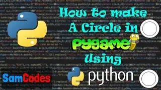 How to make a Circle in Pygame using Python