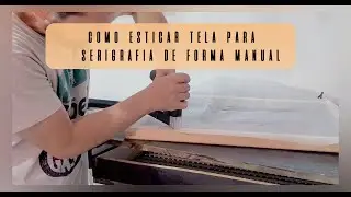 COMO ESTICAR TELA PARA SERIGRAFIA DE FORMA MANUAL