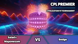 Civ6 | CPL Premier | Salad s Mayonezom vs Bedge