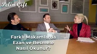 Farklı Makamlarda Ezan ve Besmele Nasıl Okunur? - Pelin Çift - Fatih Koca - Volkan Kopar