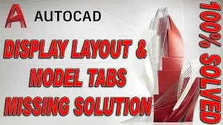 AUTO-CAD Display Layout & Model Tabs Missing Solution | 100% Solved | Display Layout & Model Tabs