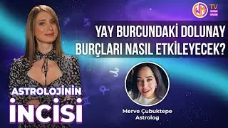 Astrolojinin İncisi // Yay Burcundaki Dolunay Burçları Nasıl Etkileyecek?