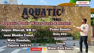 Aquatic Water Park And Resort || સૌરાષ્ટ્ર નો સૌથી મોટો વોટર પાર્ક || Best Water Park in Saurashtra