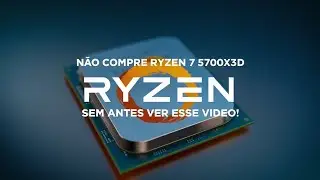 NÃO COMPRE O 5700X3D SEM VER ESSE VIDEO!