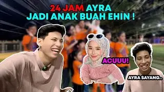 AYRA JADI ANAK BUAH EHIN!! EHIN CONFESS DEKAT AYRA?!?