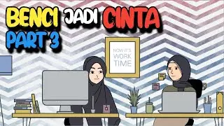 BENCI JADI CINTA PART 3 - KOMEDI LUCU