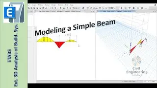 Modeling a Simple Beam - ETABS Building Analysis and Design