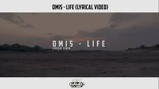 Omis - Life (Lyrical Video)