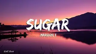 Maroon 5 - Sugar (Lyrics)
