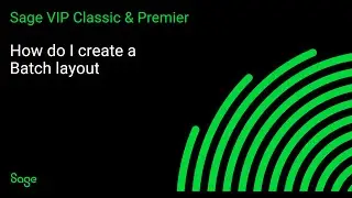 Sage Classic & Premier - How do I create a Batch layout