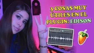 3 COSAS MUY ÚTILES EN EDISON / FL STUDIO 20
