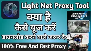 Light Net Proxy Tool App | Light  Net Proxy Tool Kaise Use Kare | How To Use Light Net Proxy Tool