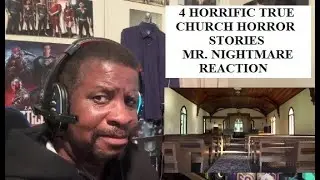 4 Horrific True Church Horror Stories - Mr. Nightmare Reaction