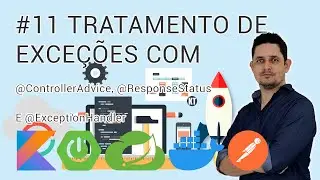 11 Tratamento de Exceções com @ControllerAdvice, @ResponseStatus e @ExceptionHandler
