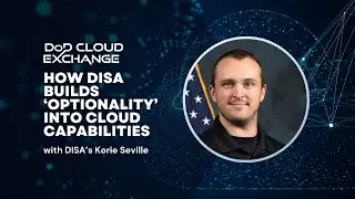DoD Cloud Exchange: How DISA builds ‘optionality’ into cloud capabilities