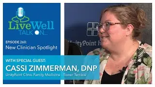 Ep. 260 - LiveWell Talk On...New Clinician Spotlight: Cassi Zimmerman