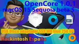 Hackintosh España. macOS 15 Sequoia beta 5 en un USB disco adaptador SSD WD Blue 250GB